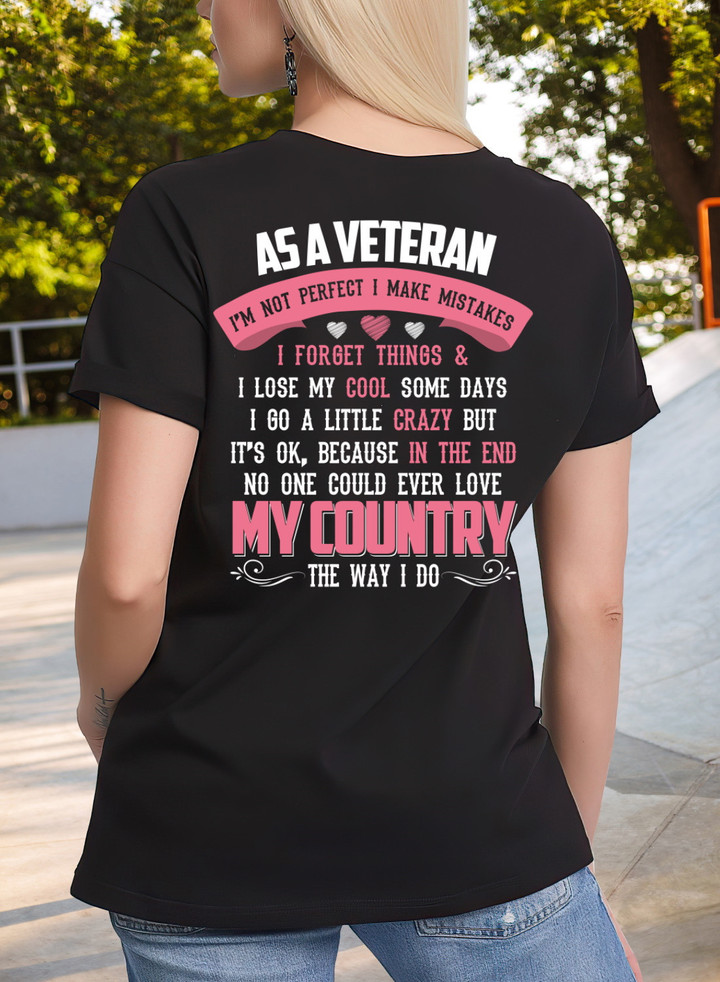 Female Veteran As A Veteran I'm Not Perfect I Make Mistakes Unisex T-Shirt KM3105