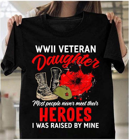 I Am A Veteran - WWII Veteran Daughter T-Shirt - ATMTEE