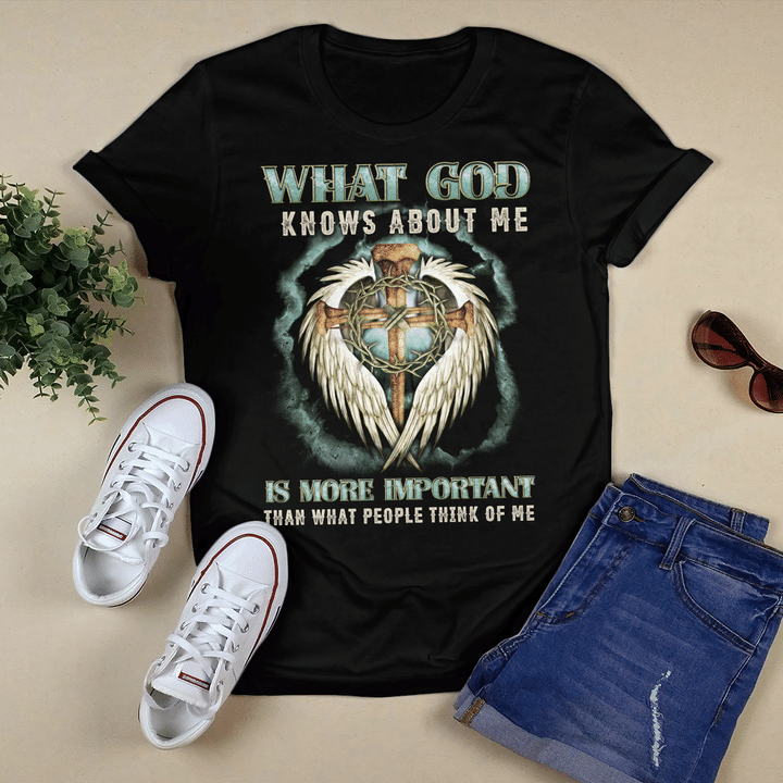 What God Knows About Me Is More Important Than What People Think Of Me T-Shirt