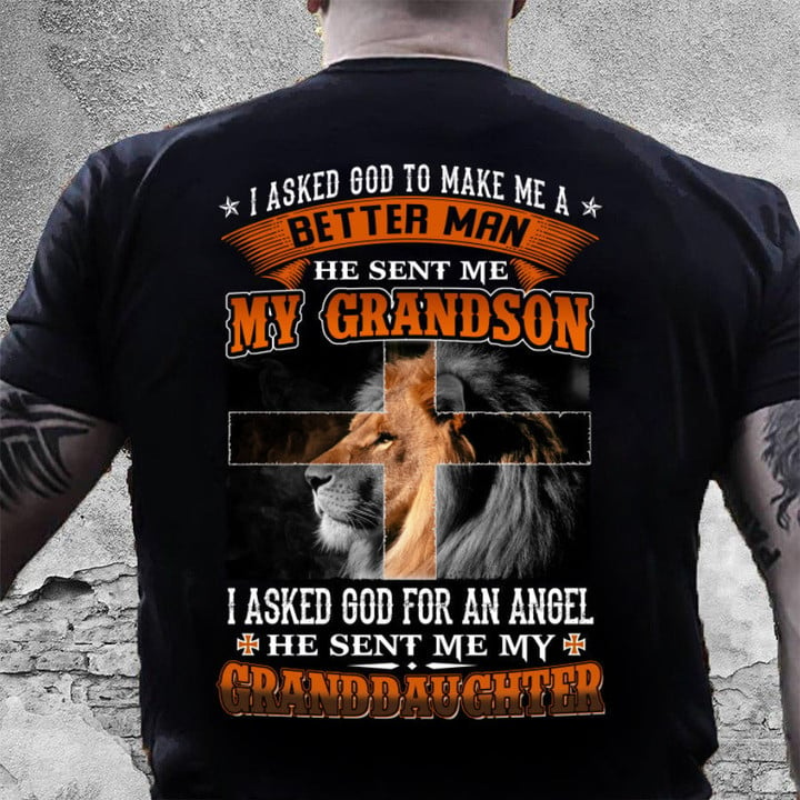 I Asked God To Make Me A Better Man He Sent Me My Grandson Lion Jesus Cross T-Shirt
