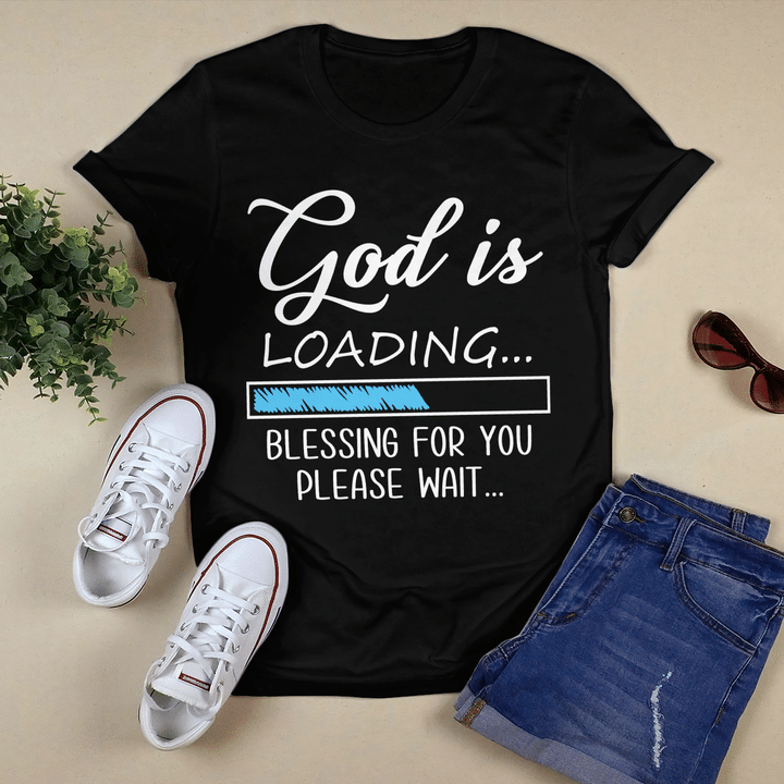 God Is Loading Blessing For You Please Wait, God T-Shirt, Christian T-Shirt, Religious T-Shirt, Jesus T-Shirt, Faith T-Shirt