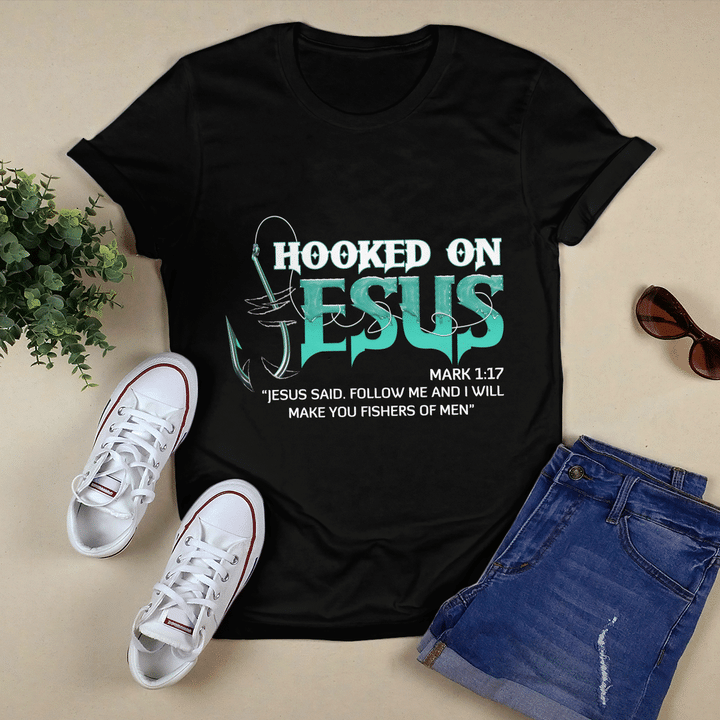 Hooked On Jesus Mark 1:17, Jesus T-Shirt
