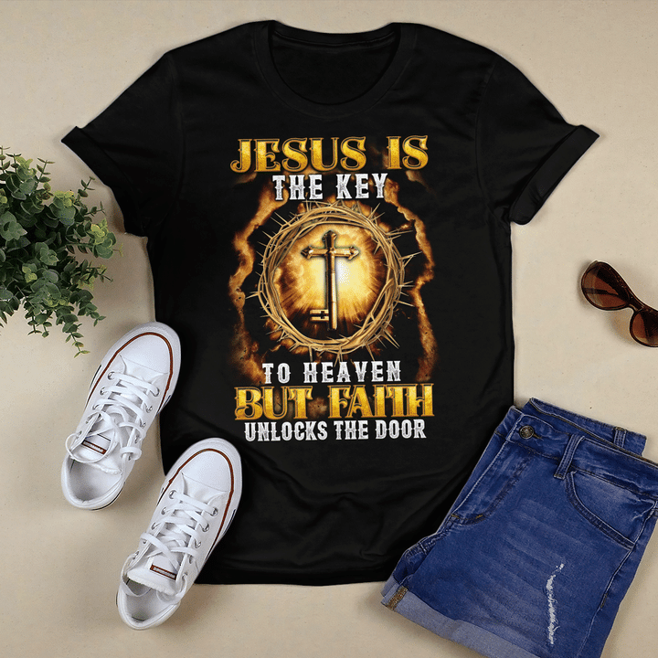 Jesus Is The Key To Heaven But Faith Unlocks The Door T-Shirt