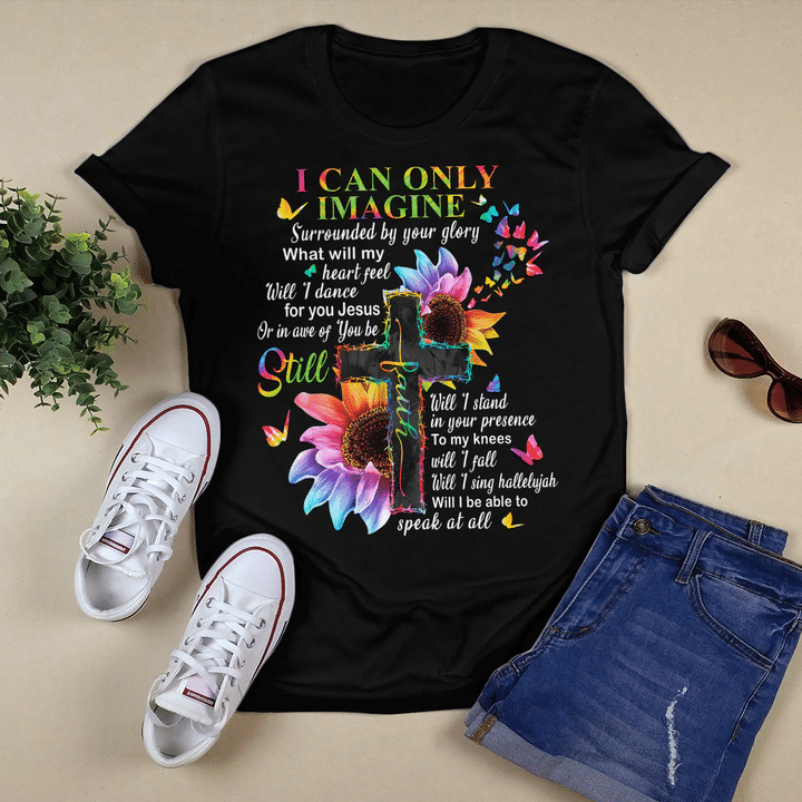 I Can Only Imagine, Surrounded By Your Glory, God T-Shirt