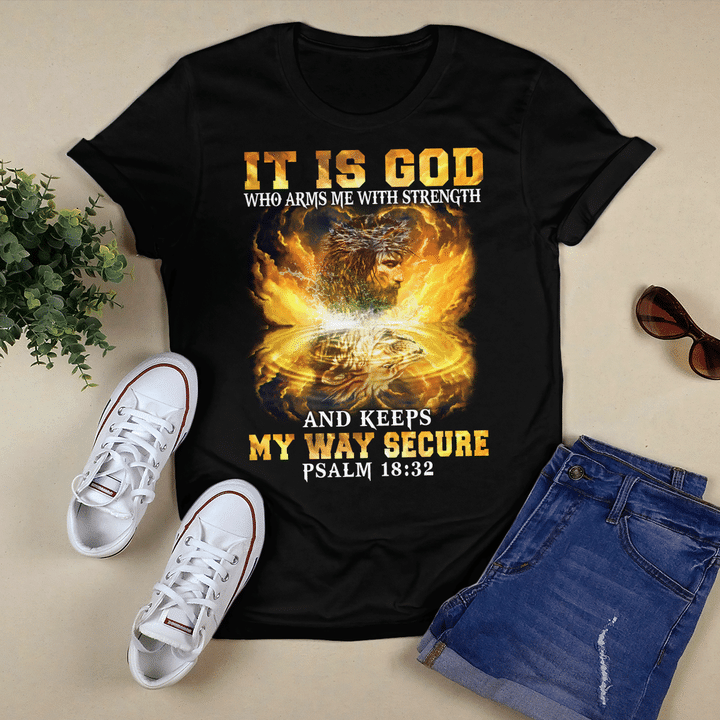 It Is God Who Arms Me With Strength And Keeps My Way Secure, Lion, Jesus T-Shirt