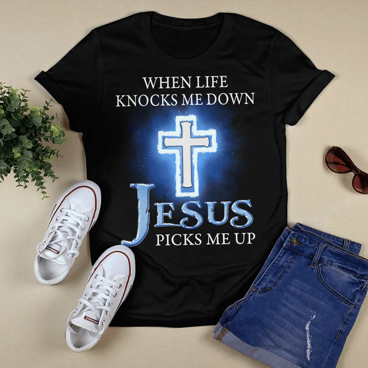 When Life Knocks Me Down Jesus Picks Me Up T-Shirt