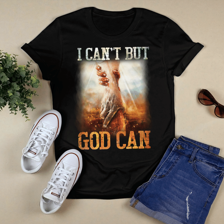 I Can'T But God Can, Hands Of God, God T-Shirt