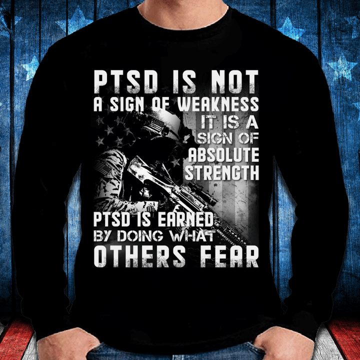 Veterans Shirt - PTSD Is Not A Sign Weakness Long Sleeve - ATMTEE
