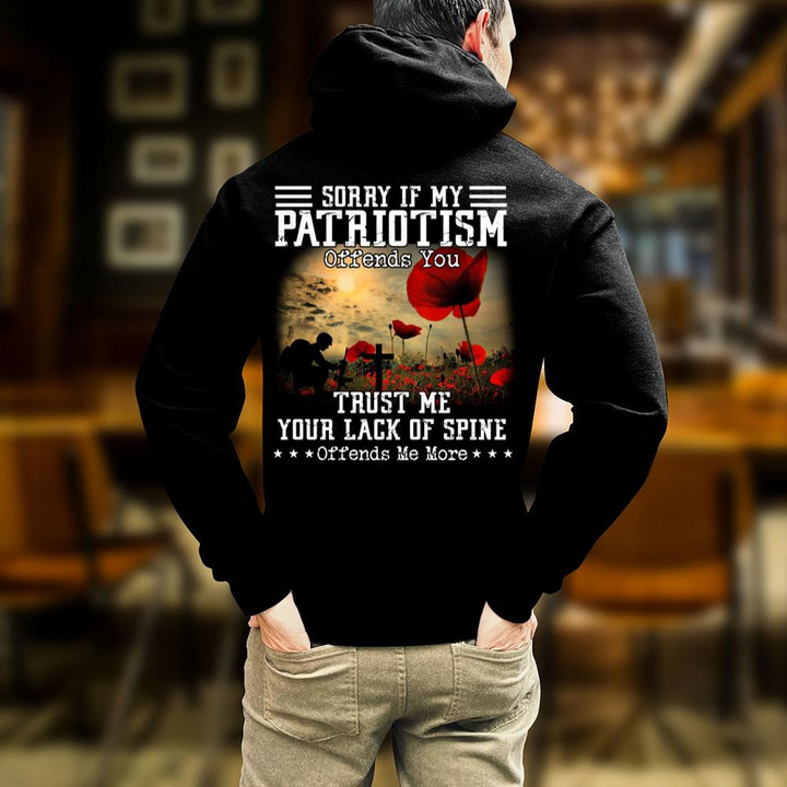 Patriot Shirt, Veteran Shirt, Sorry If My Patriotism Offends You Hoodie