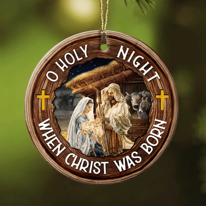 Jesus When Christ Born O Holy Night YC0611683CL Ornaments, 2D Flat Ornament