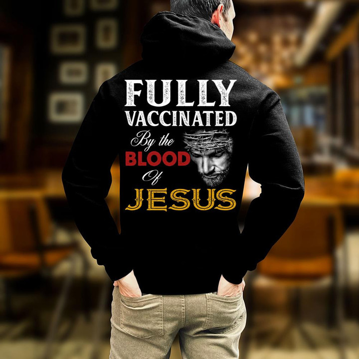Christian Shirt, Jesus Shirt, Fully Vaccinated By The Blood Of Jesus Hoodie