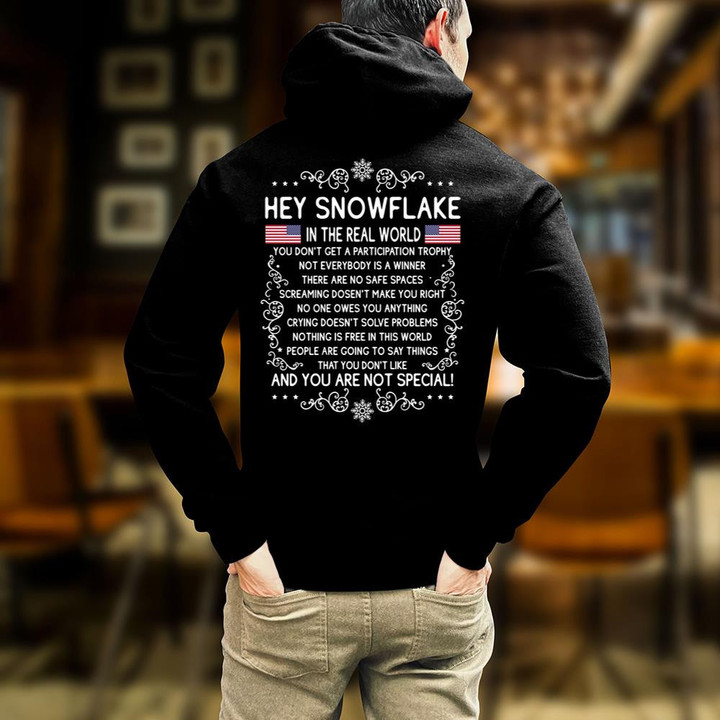 American Flag Hey Snowflake In The Real World And You are Not Special Hoodie