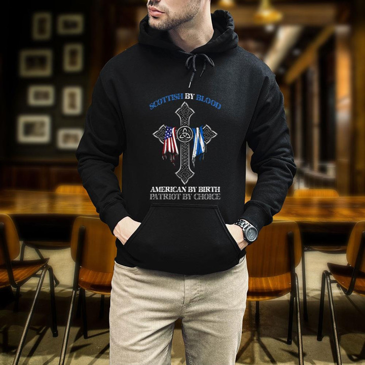 Patriotic T-Shirts, Scottish By Blood, American By Birthday Patriot By Choice T-Shirt Hoodie