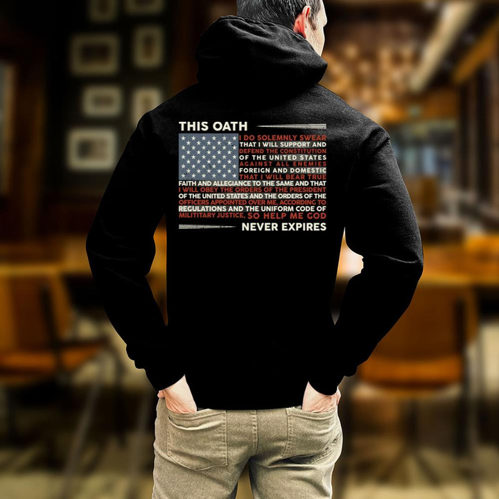 Patriotic Shirt, Veteran Shirt, This Oath Never Expires Hoodie