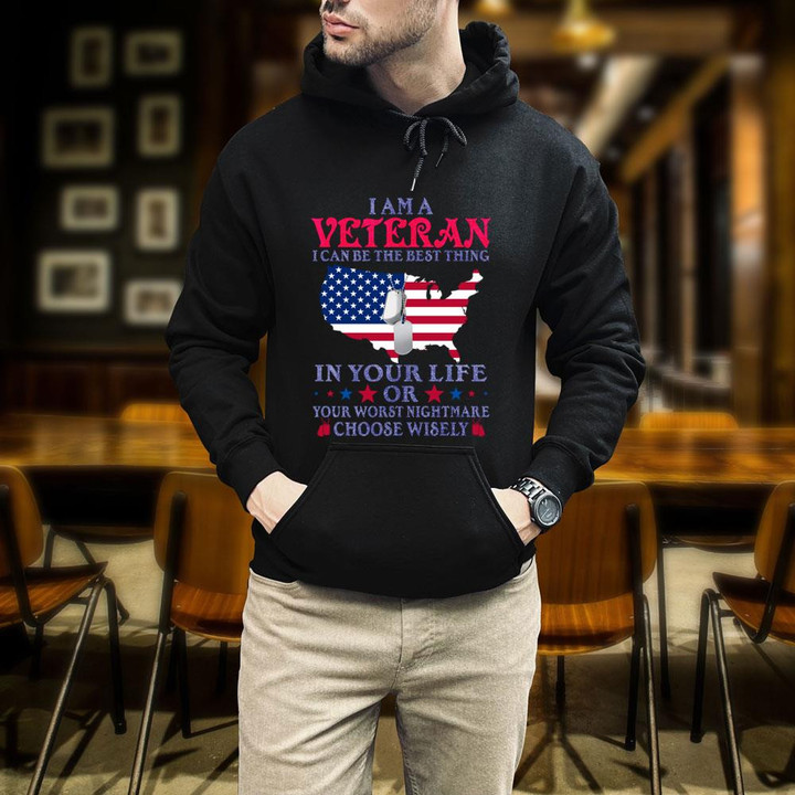 Veteran Shirt, Gift For Veteran, I Am A Veteran, Best Thing Or Worst Nightmare Hoodie (Front)
