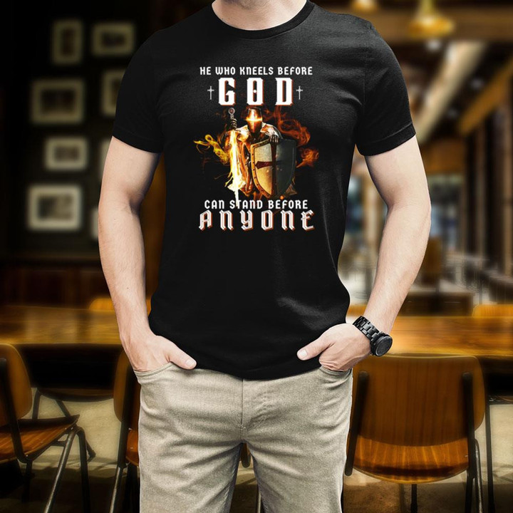 Christian Shirt, He Who Kneels Before GOD, Christian Gift, A Warrior Of Christ Jesus Shirt Hoodie (Front)