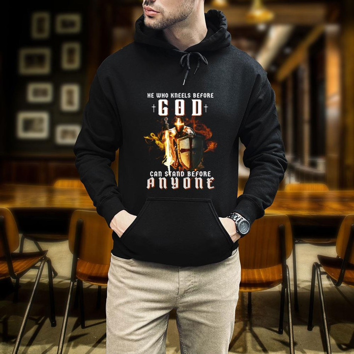 Christian Shirt, He Who Kneels Before GOD, Christian Gift, A Warrior Of Christ Jesus Shirt Hoodie (Front)