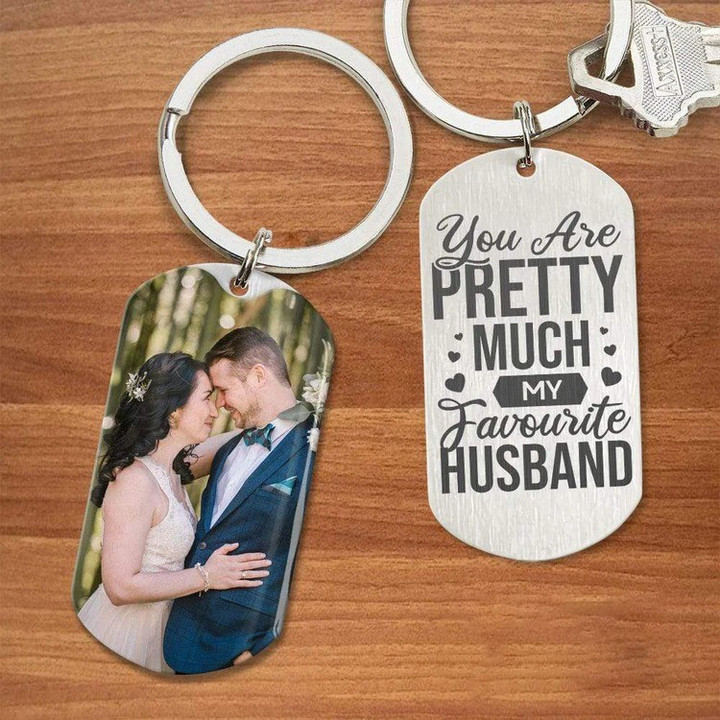 2D Keychain for husband, Custom Photo You Are Pretty Much My Favorite Husband