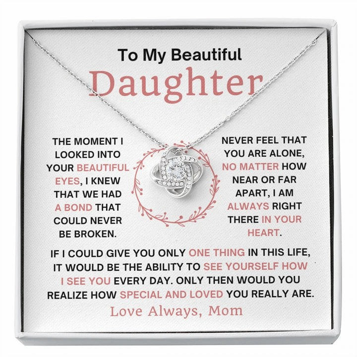 To My Beautiful Daughter Necklace Gift We had a bond that could never be broken Love Mom Love Knot Necklace Gift LX015 - 1