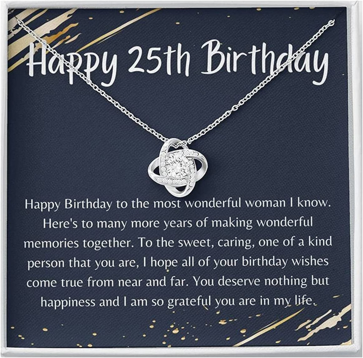 25th Birthday Necklace To The Most Wonderful Woman I Know Love Knot Necklace Personalized Birthday Necklace Gift Box With Floral Card Gift Card On Birthday For Girls - 1