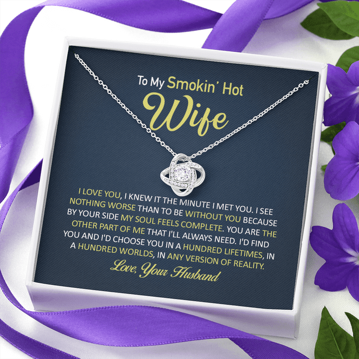To My Smokin Hot Wife Necklace Gift - By Your Side My Soul Feels Complete Love Knot Necklace LX019F - 1