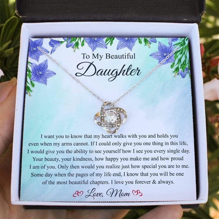 To My Beautiful Daughter Necklace Gift I want you to know that my heart walks with you and holds you even when my arms cannot Mom to Daughter Love Knot Necklace LX343W - 1