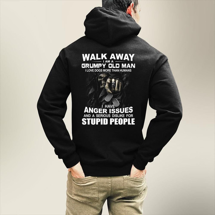 Walk Away I Am A Grumpy Old Man, I Have Anger Issues Hoodie KM1008