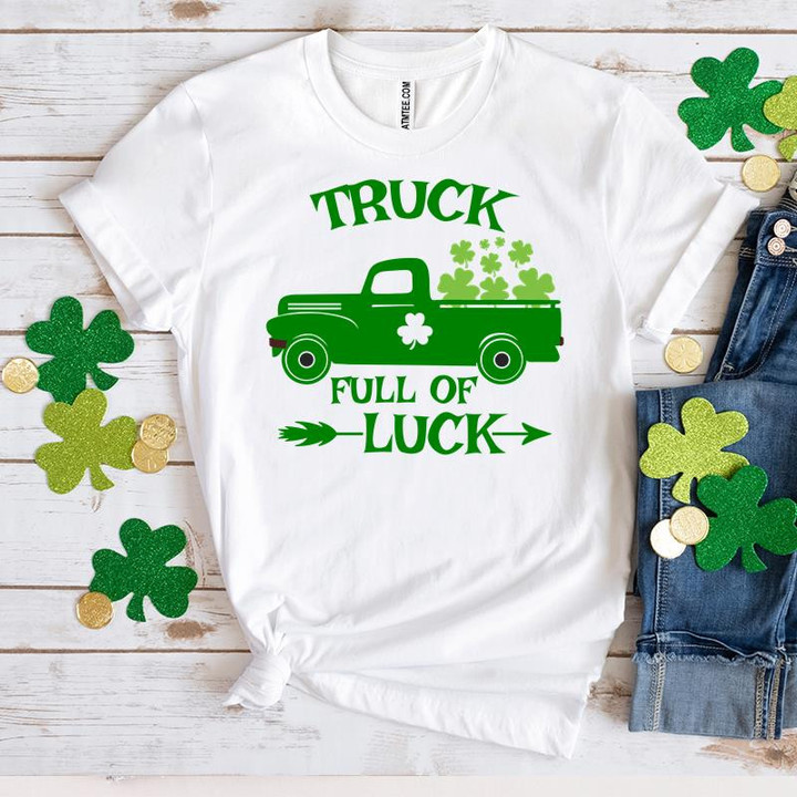 St Patrick's Day Shirts, Funny St Patricks Day Shirts, Truck Full Of Luck 2ST-04 T-Shirt
