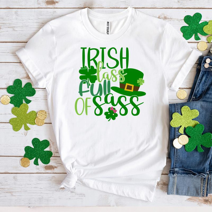 Funny St Patrick's Day Shirts, Irish Lass Full Of Sass 1ST-47 T-Shirt