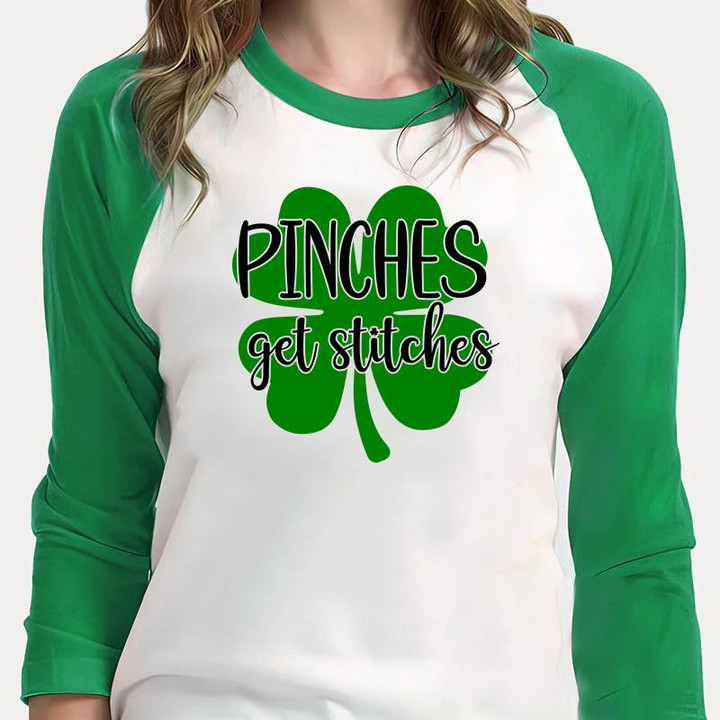 St Patrick's Day Shirts, Four Leaf Clover Shirt, Pinches Get Stitches 1ST-76 3/4 Sleeve Raglan