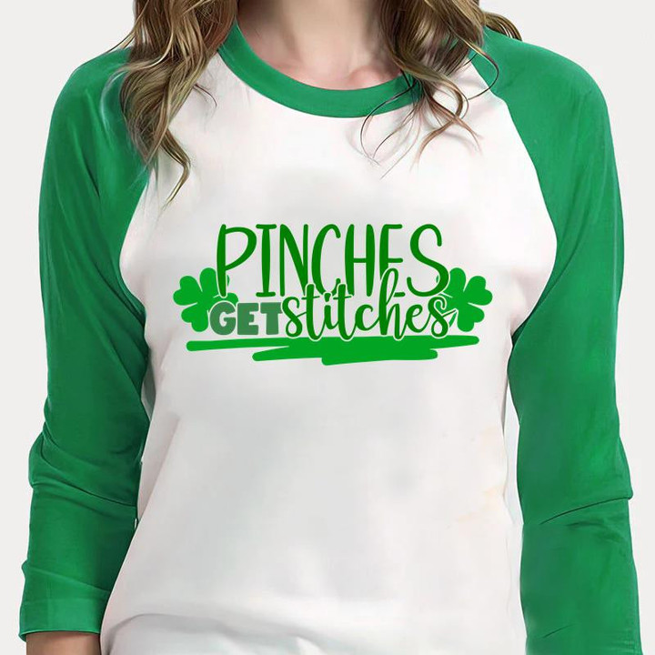 St Patrick's Day Shirts, Shamrock Shirt, Irish Day Shirt, Pinches Get Stitches 1ST-77 3/4 Sleeve Raglan