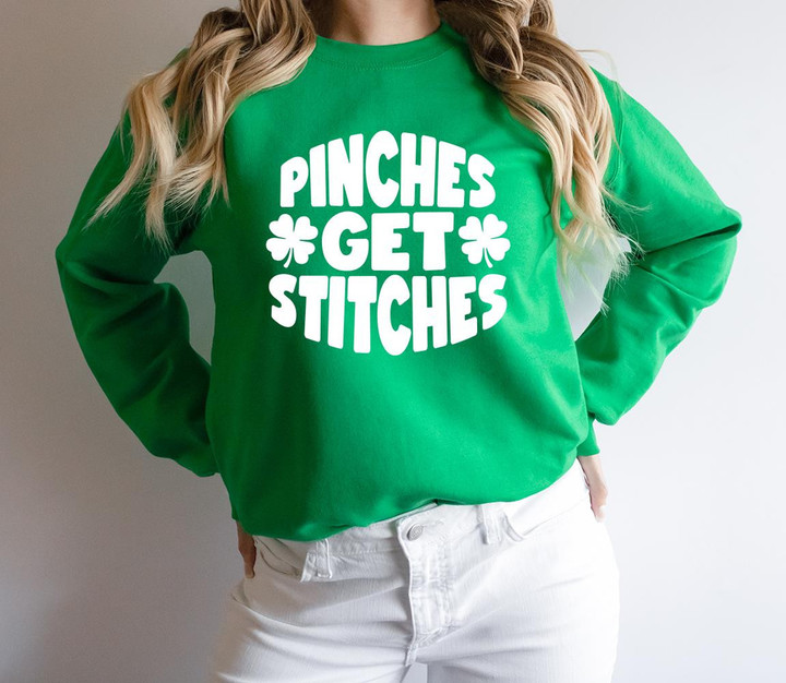 St Patrick's Day Shirts, Shamrock Shirt, Pinches Get Stitches 1STW 75 Sweatshirt
