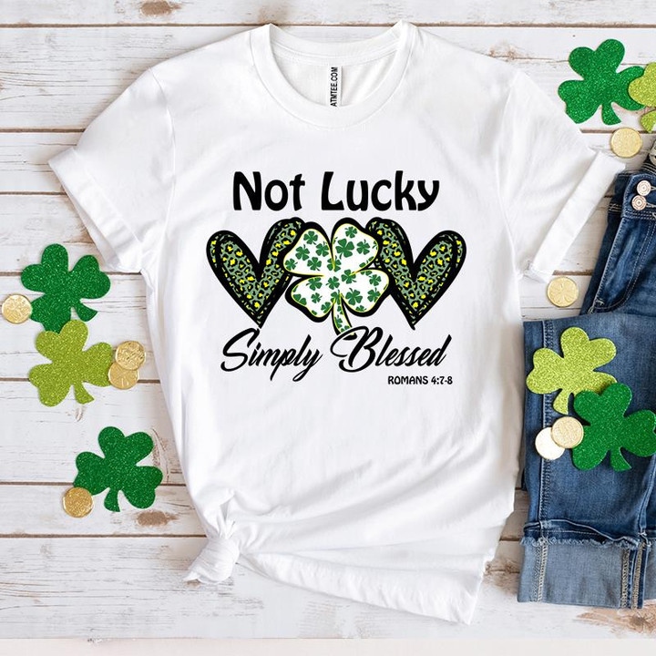 St Patrick's Day Shirts, Christian Irish Shirt, Not Lucky Simply Blessed 3ST-14 T-Shirt