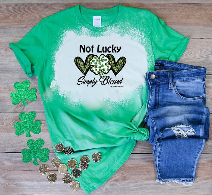 St Patrick's Day Shirts, Christian Irish Shirt, Not Lucky Simply Blessed 3ST-14 Bleach Shirt