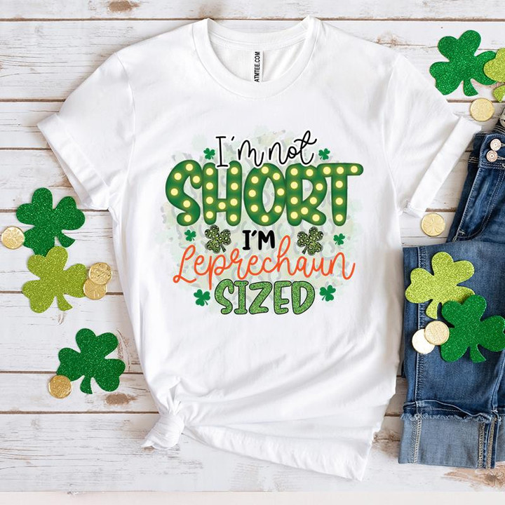 St Patrick's Day Shirts, Leopard Shamrock Shirt, I'm Not Short I'm Leprechaun Sized 4ST-3329 T-Shirt