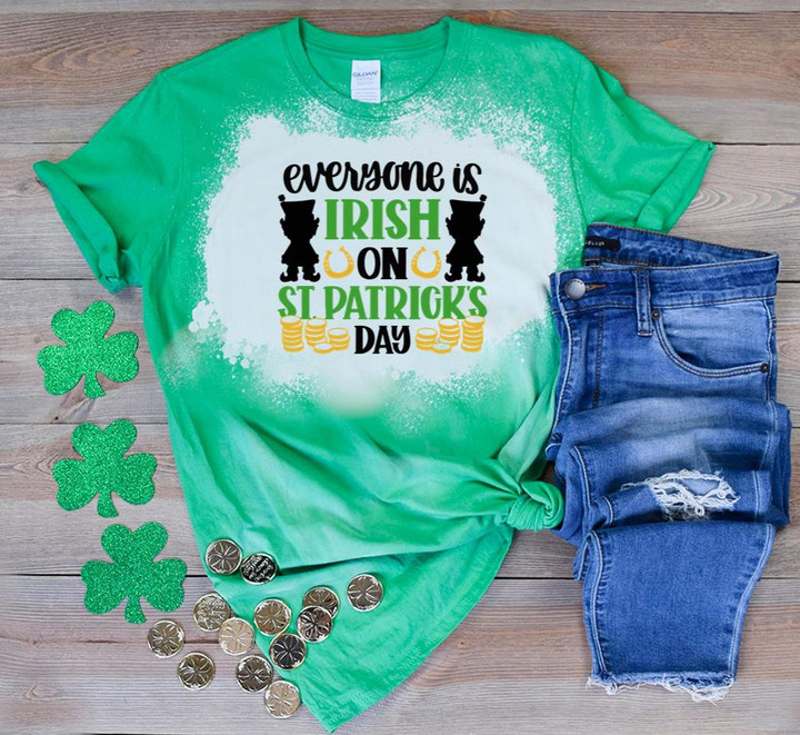 St Patrick's Day Shirts, Everyone Is Irish On St Patricks Day 5SP-12 Bleach Shirt