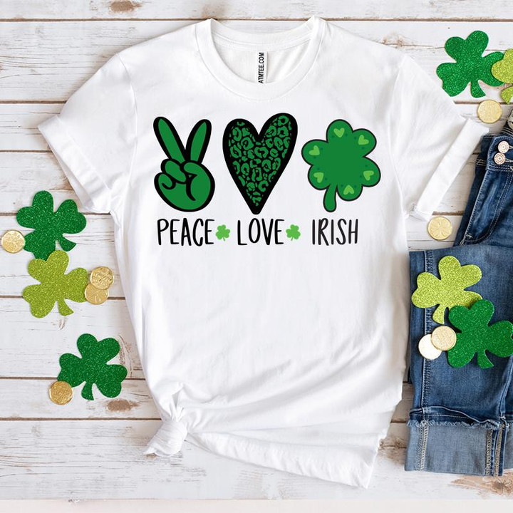 Happy St Patrick's Day Shirts, Shamrock Shirt, Peace Love Irish 2SP-15 T-Shirt