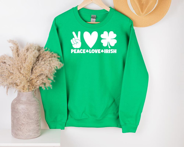 St Patrick's Day Shirts, Shamrock Shirt, Peace Love Irish 1STW 62U Sweatshirt