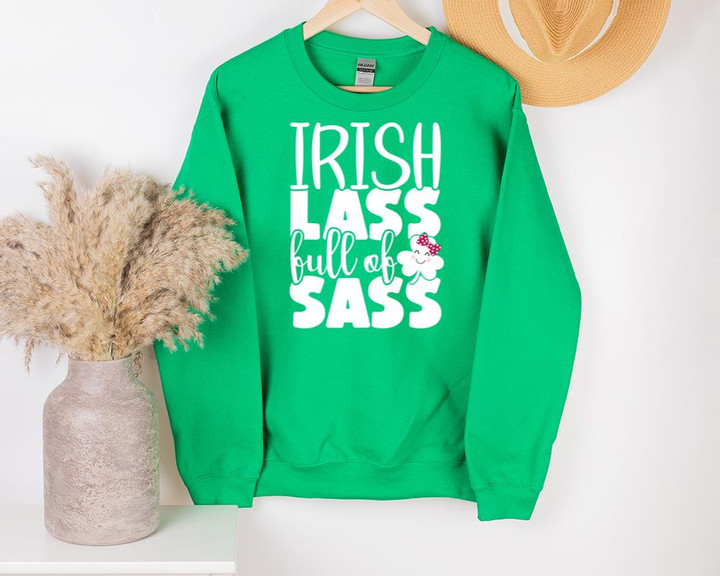 St Patrick's Day Shirts, Irish Lass Full Of Sass 1STW 50U Sweatshirt