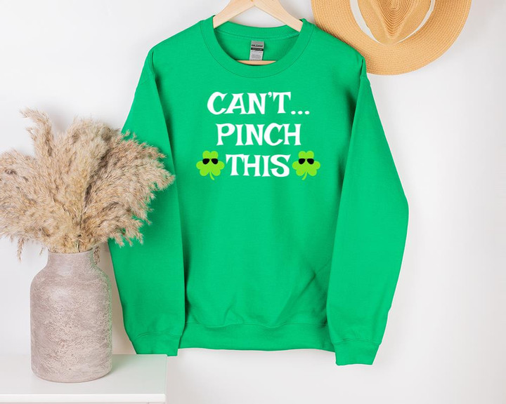 St Patrick_s Day Shirts, Can_t Pinch This 2ST-21WU Sweatshirt