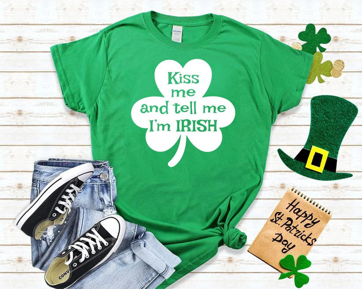 St Patrick_s Day Shirts, Kiss Me And Tell Me I_m Irish 2ST-07W T-Shirt