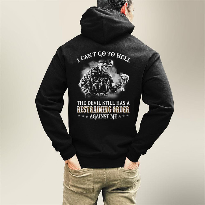 I Can't Go To Hell The Devil Still Has A Restraining Order Against Me Hoodies