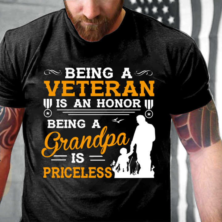 Being A Veteran Is An Honor Being A Grandpa Is Priceless T-Shirt