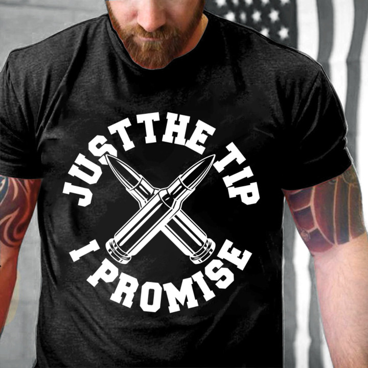 Just The Tip I Promise T-Shirt (Front) DF1103