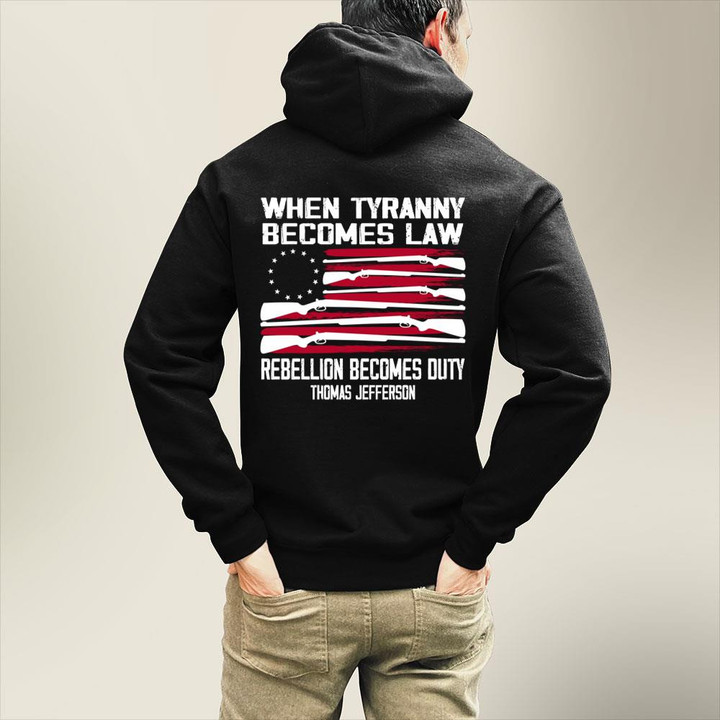 When Tyranny Becomes Law Rebellion Becomes Duty Hoodies