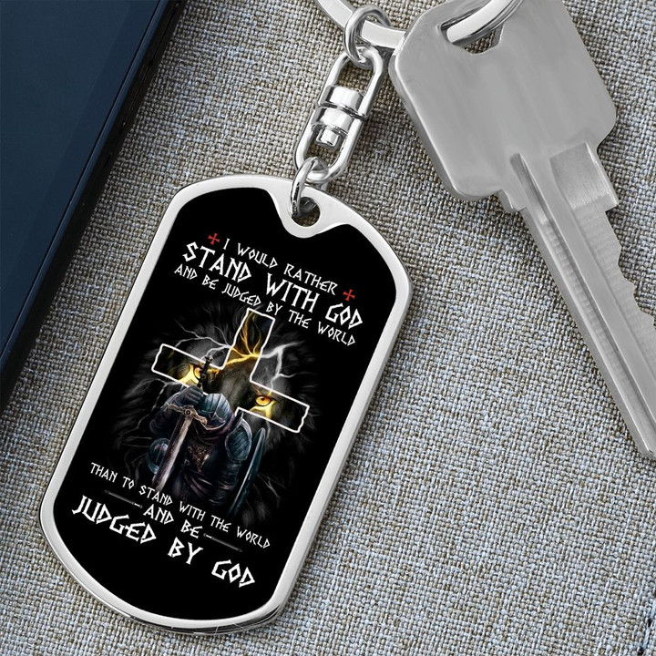 I Would Rather Stand With God And Be Judge By The World Graphic Dog Tag Keychain