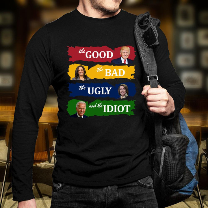Trump Shirt, The Good The Bad The Ugly And The Idiot Unisex Hoodie (Front)