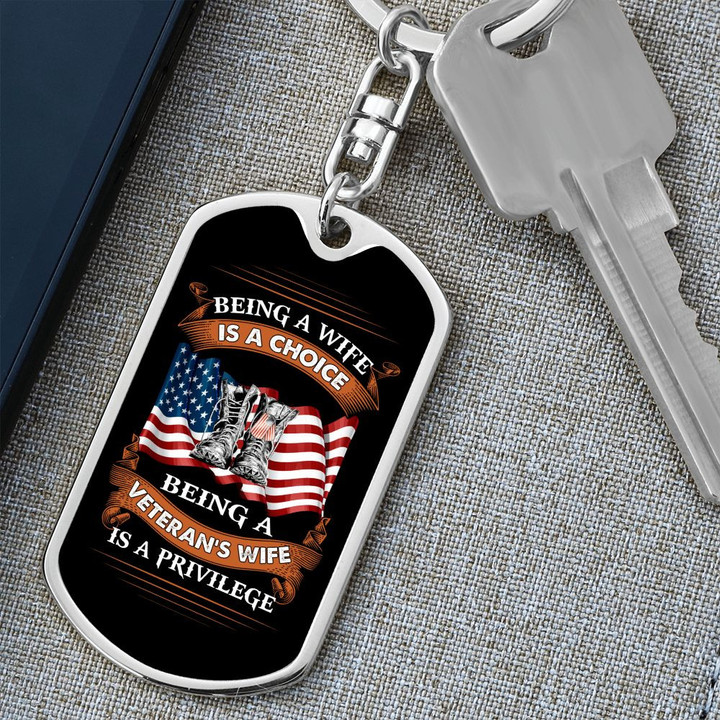 Being A Wife Is A Choice, Being A Veteran's Wife Is A Privilege Dog Tag Keychain