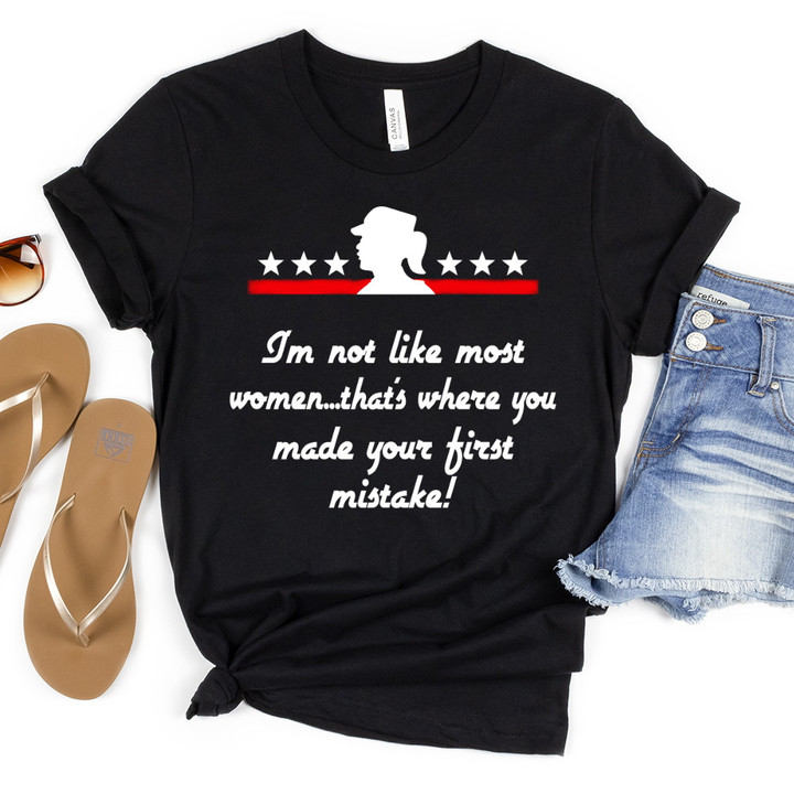 Female Veteran I'm Not Like Most Women Your First Mistake Unisex T-Shirt