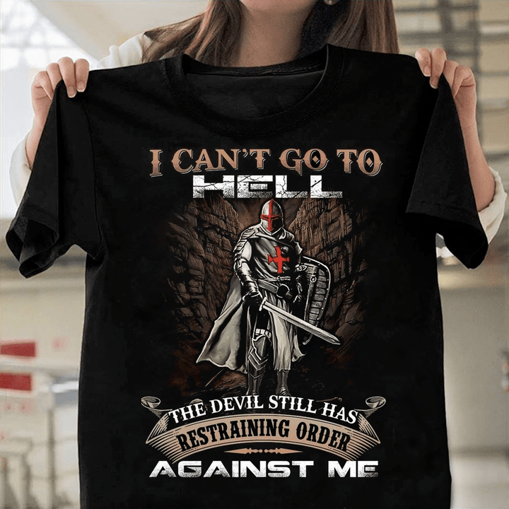 I Can't Go To Hell The Devil Still Has Restraining Order Against Me Christian T-Shirt